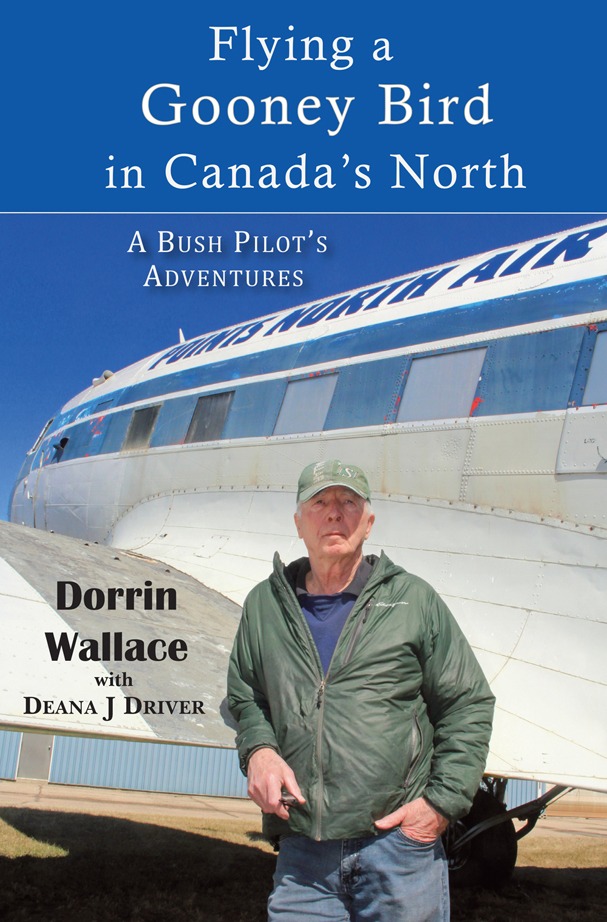 Book Launch - Flying a Gooney Bird in Canada's North by Dorrin Wallace with Deana J Driver 
